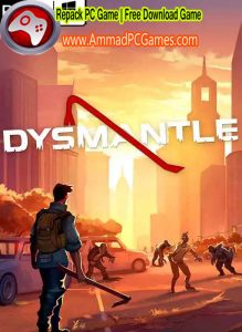 DYSMANTLE v1.1.1.20 Free Download
