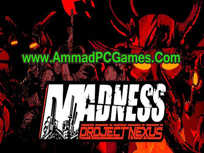 MADNESS Project Nexus V 1 06 b SKIDROW Free Download